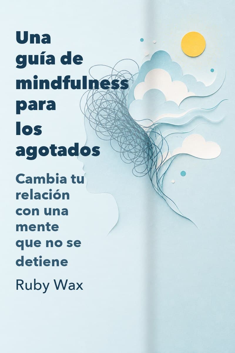 Una guía de mindfulness para los agotados Spanish book-summary cover