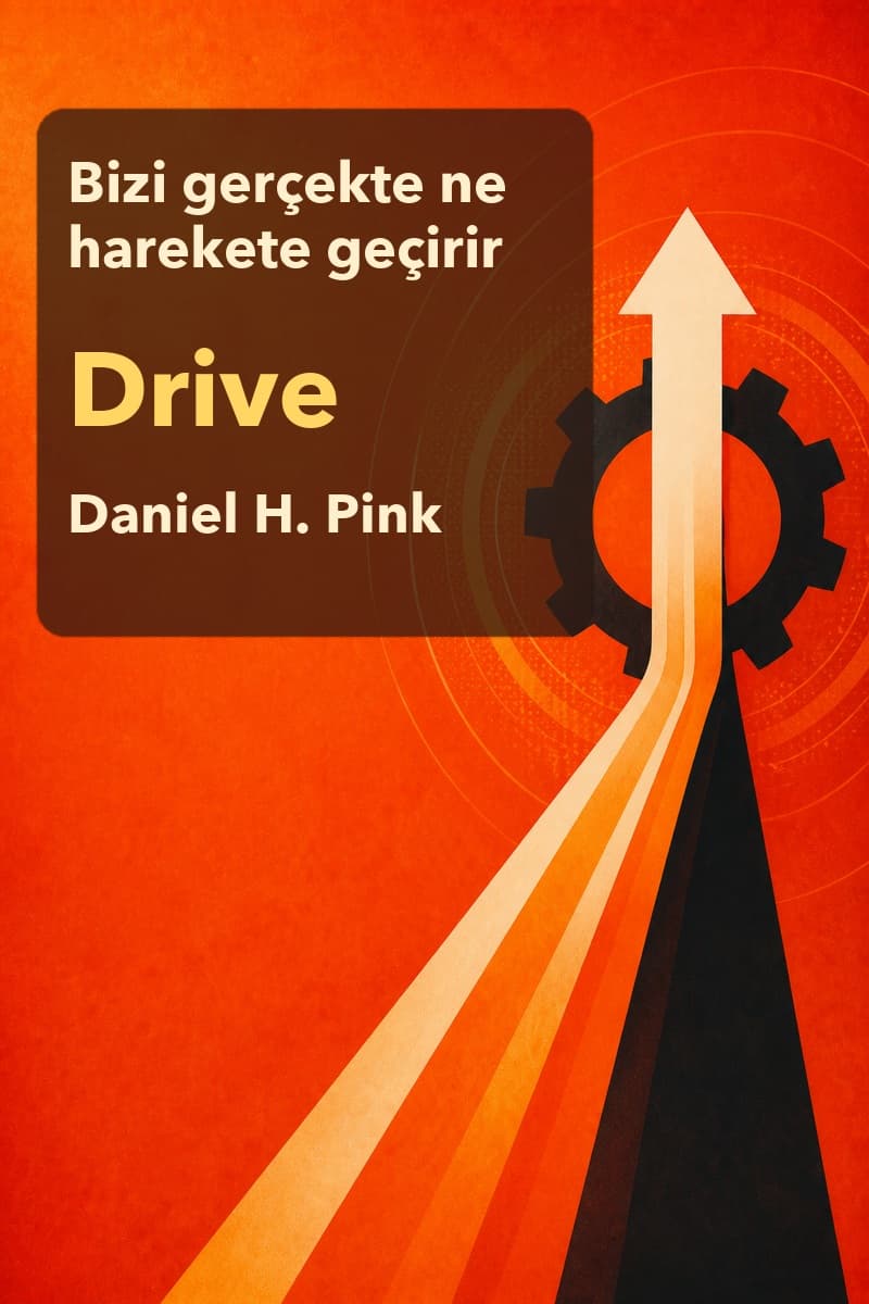 Drive: Nasıl Motive Oluruz? Nasıl Motive Ederiz?